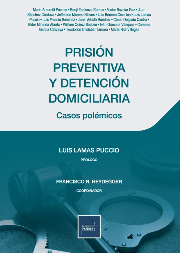 Prisión Preventiva y Detención Domiciliaria. Casos Polémicos