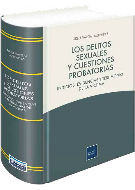 Los delitos sexuales y cuestiones probatorias, indicios, evidencias y testimonio de la victima