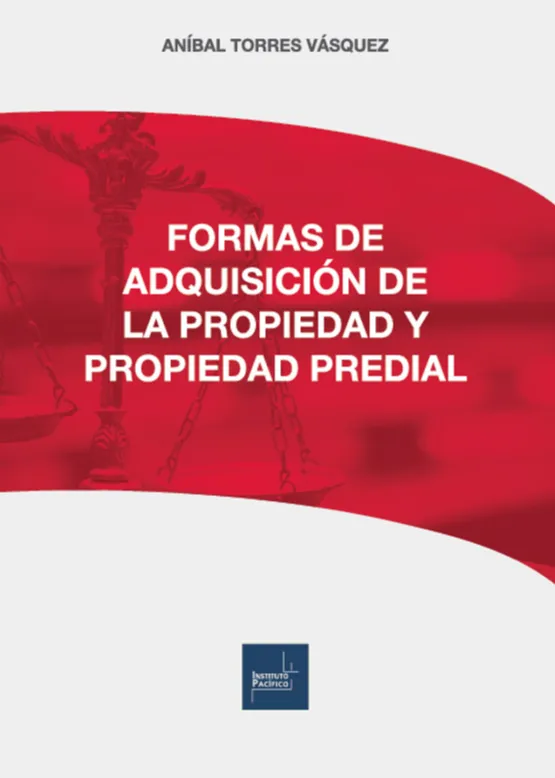 Formas de Adquisición de la Propiedad y Propiedad Predial