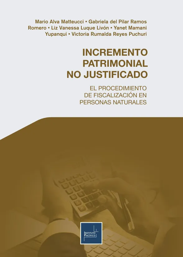 Incremento Patrimonial no Justificado. El procedimiento de fiscalización en personas naturales