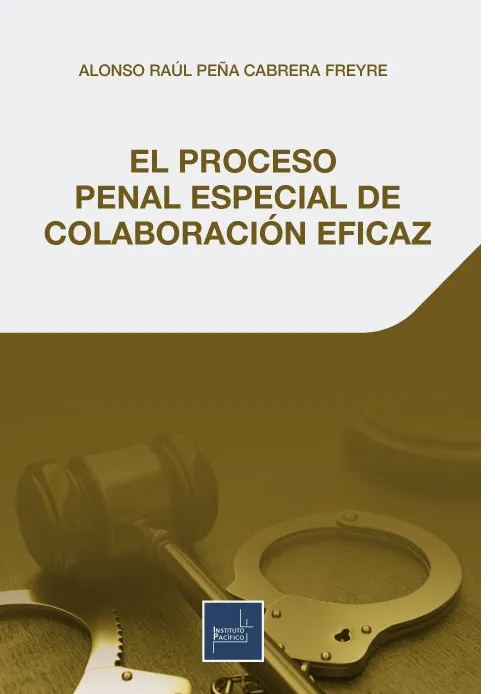 El Proceso Penal Especial de Colaboración Eficaz