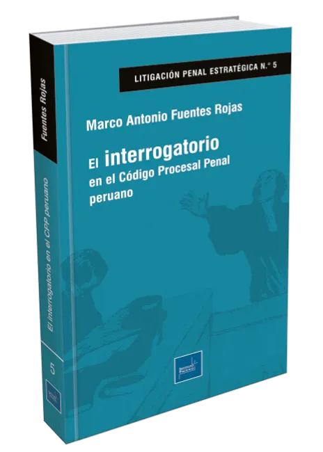 El interrogatorio en el código procesal penal peruano