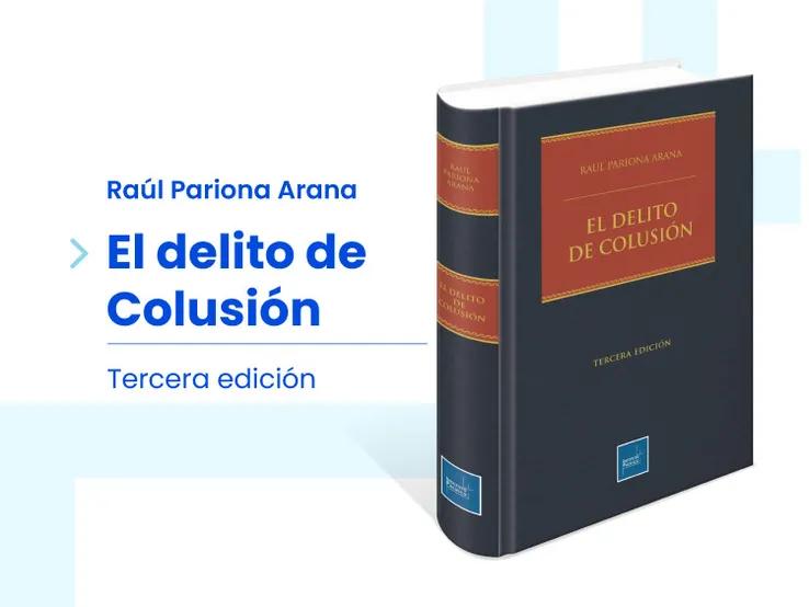 El libro analiza a fondo el delito de colusión y su jurisprudencia.