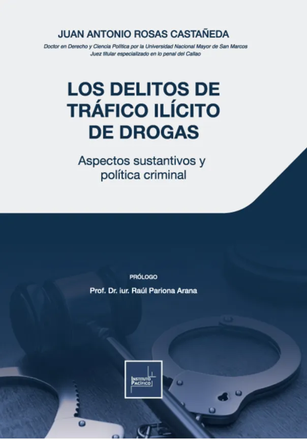 LOS DELITOS DE TRAFICO ILÍCITO DE DROGAS ASPECTOS SUSTANTIVOS Y POLITICA CRIMINAL