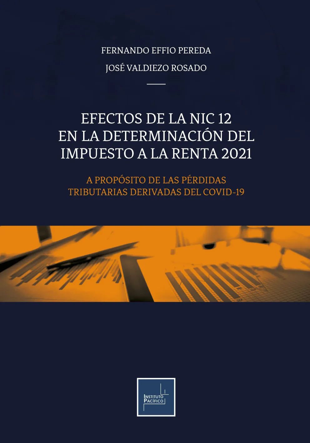 EFECTOS DE LA NIC 12 EN LA DETERMINACIÓN DEL IMPUESTO A LA RENTA 2021