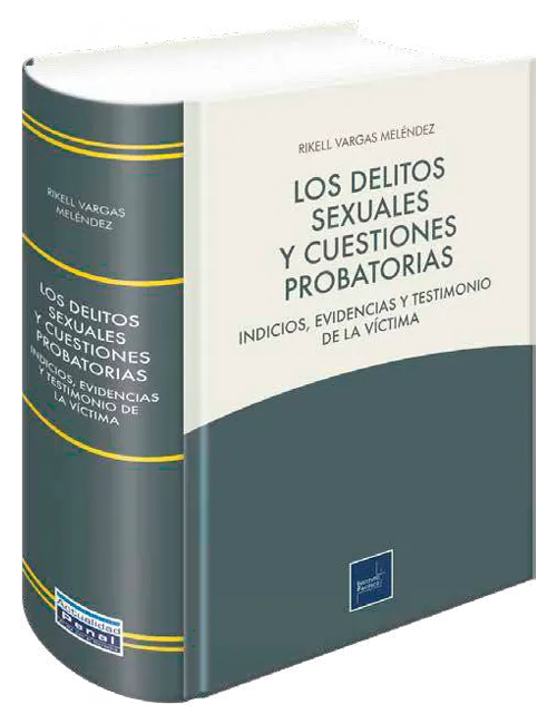 LOS DELITOS SEXUALES Y CUESTIONES PROBATORIAS, INDICIOS, EVIDENCIAS Y TESTIMONIO DE LA VICTIMA