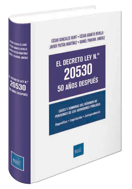 EL DECRETO LEY N 20530 - 50 AÑOS DESPUES - LUCES Y SOMBRAS DEL REGIMEN DE PENSIONES DE LOS SEVIDORES PUBLICOS