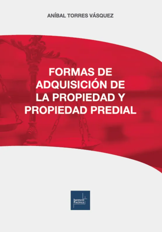 FORMAS DE ADQUISICIÓN DE LA PROPIEDAD Y PROPIEDAD PREDIAL