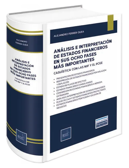 ANALISIS E INTERPRETACION DE ESTADOS FINANCIEROS EN SUS OCHO FASES MAS IMPORTANTES - CASUISTICA CON LAS NIIF Y EL PCGE