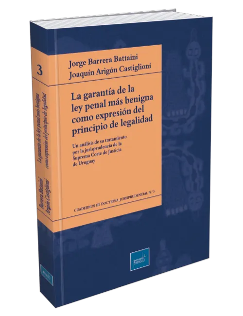 LA GARANTIA DE LA LEY PENAL MAS BENIGNA COMO EXPRESION DEL PRINCIPIO DE LEGALIDAD