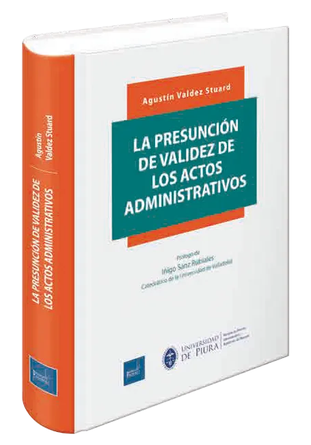 LA PRESUNCION DE VALIDEZ DE LOS ACTOS ADMINISTRATIVOS