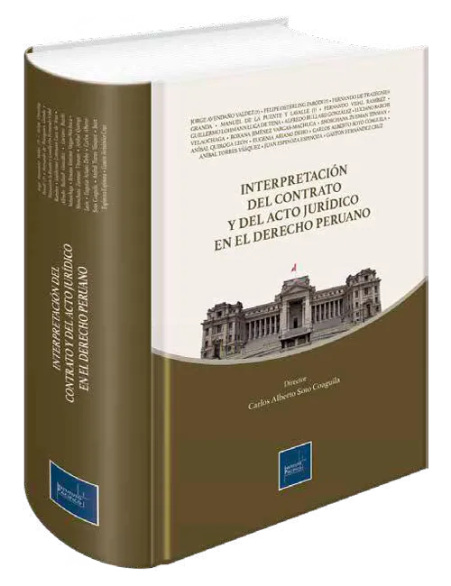 INTERPRETACION DEL CONTRATO Y DEL ACTO JURIDICO EN EL DERECHO PERUANO