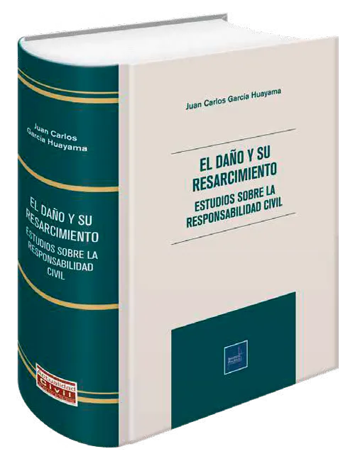 El daño y su resarcimiento estudios sobre la responsabilidad civil