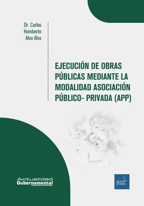 EJECUCIÓN DE OBRAS PÚBLICAS MEDIANTE LA MODALIDAD ASOCIACIÓN PÚBLICO-PRIVADA (APP)