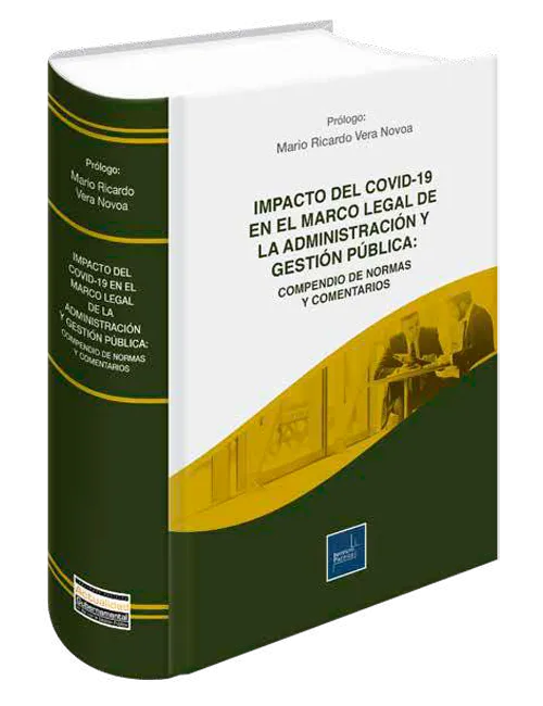 Impacto del Covid-19 en el marco legal de la administración y gestión pública compendio de normas y comentarios