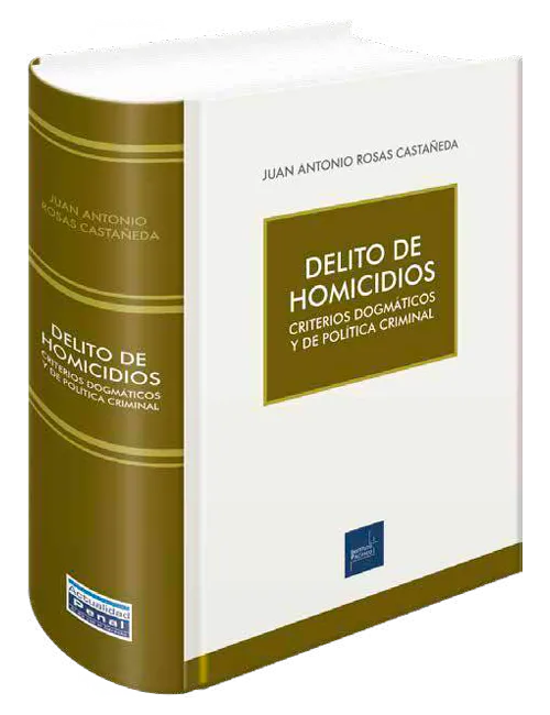 DELITO DE HOMICIDIOS CRITERIOS DOGMATICOS Y DE POLÍTICA CRIMINAL