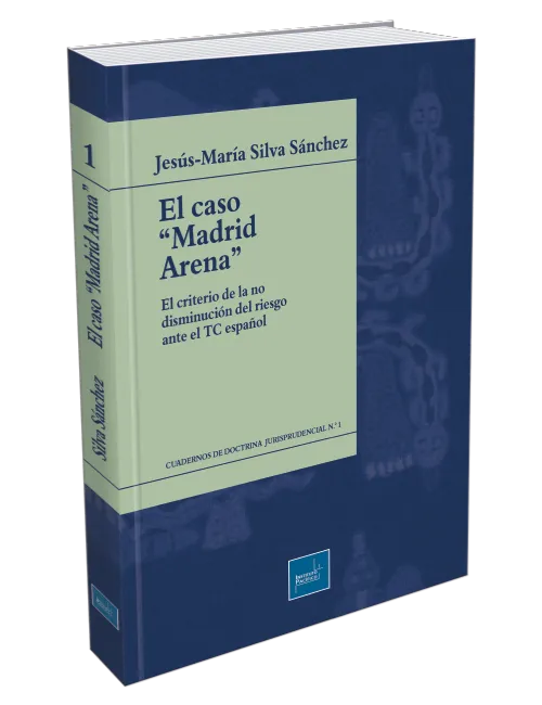 EL CASO MADRID ARENA - EL CRITERIO DE LA NO DISMINUCION DEL RIESGO ANTE EL TC ESPAÑOL