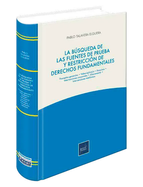 LA BUSQUEDA DE LAS FUENTES DE PRUEBA Y RESTRICCION DE DERECHOS FUNDAMENTALES