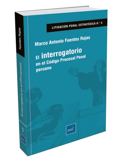 EL INTERROGATORIO EN EL CODIGO PROCESAL PENAL PERUANO